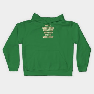 Well ordered charity starts with oneself Kids Hoodie